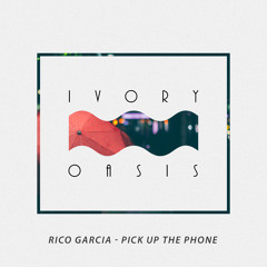 Rico Garcia - Pick up the Phone