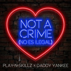 Not A Crime (No Es Ilegal)