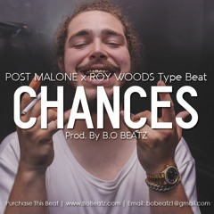 *FREE* Post Malone x Roy Woods Type Beat - Chances (Prod. By B.O Beatz)