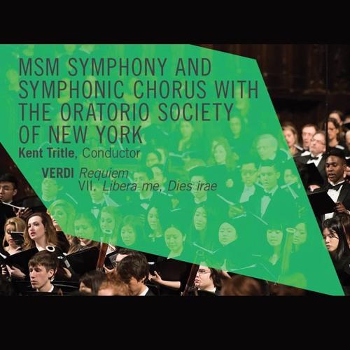 MSM Symphony, Symphonic Chorus & Oratorio Society NY - VERDI Requiem - VII. Libera Me, Dies Irae*