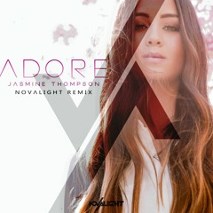 Jasmine Thompson - Adore (Novalight Remix) *FREE DOWNLOAD* *Supported by Robin Schulz*