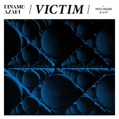 VICTIM Ft. Fritz Helder & SYF