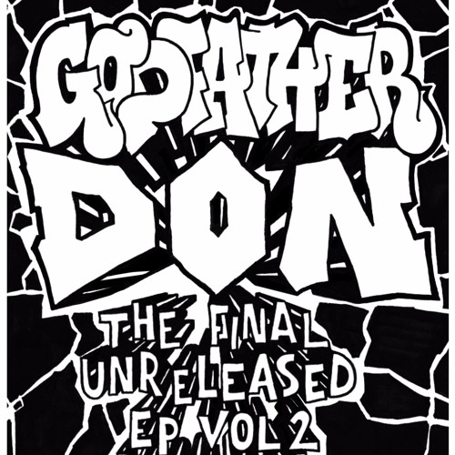GODFATHER DON Final Unreleased EP Vol 2 Snippets