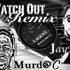 Watch Out (Remix/Cover) By JayMac Ft. Murda C