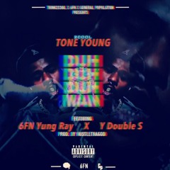 | Duh Duh Duh Man| ft. 6FN Yung Ray X Y Double S prod. by Hustle the God