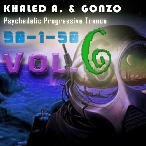 50 - 1-50 Vol. 6 - Khaled A. & GoNZo (Psychedelic Progressive Trance) /// FREE DOWNLOAD ///