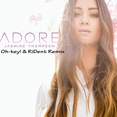 Jasmine Thompson - Adore (Oh-key! & RiDent Remix)