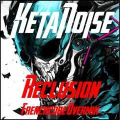 Reclusion [Frenchcore Overmix]