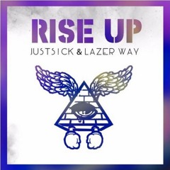 JustS!ck X Lazer Way - Rise Up (Original Mix)