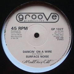 Surface Noise ‎– Dancin' On A Wire - MadDisco Edit