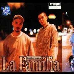 La Familia - Asta e pentru