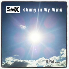 Sunny In My Mind -  Feat YourEars (Prod by MrMamadou)
