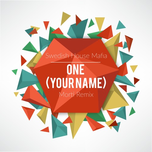 Swedish House Mafia - One (Your name) [Morti Remix]