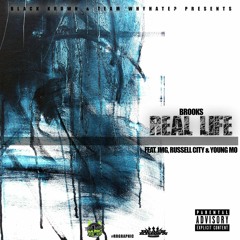 Brooks ft. JMG, Russell City & Young Mo "Real Life" (prod. by T-Falos)