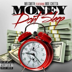 Money Don't Sleep Ft. MOE CHETTA