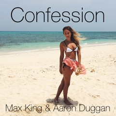 Max King & Aaron Duggan - Confession (Original Mix)