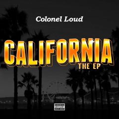 Colonel Loud - California (West Coast Mix)(feat. Snoop Dogg, Too $hort, E-40 & Ricco Barrino)