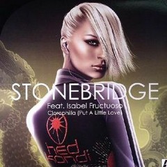 Stonebridge feat. Isabel Fructuoso - Clorophilla (Put A Little Love) (TF Moltosugo mix)