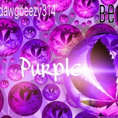 @BossDawgBeezy314~PURPLE