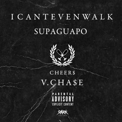 SUPAGUAPO - I Can't Even Walk (Ft. Vinny Cha$e)