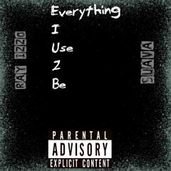 Everything I use to be (ft. Ray Izzo)