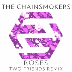 [Re-Upload] The Chåïnsmøkérs ft. RØZÉS - Røsés (Two Friends Remix)