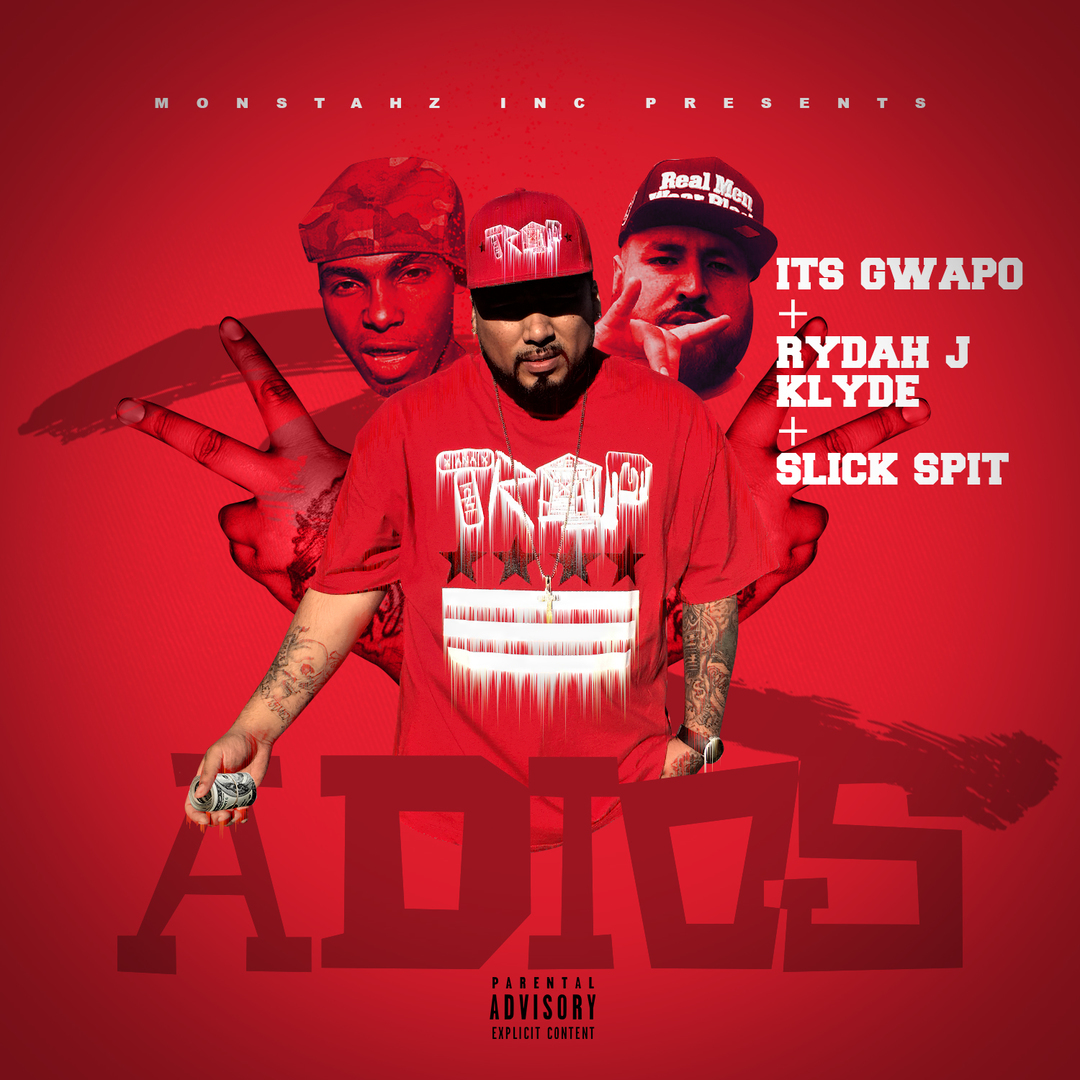 Its Gwapo ft. Rydah J. Klyde x Slick Spit - Adios [Thizzler.com Exclusive]