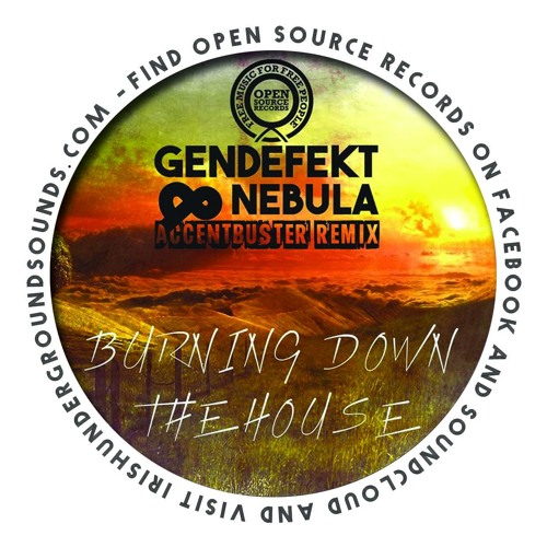 Gendefekt Nebula - Burning Down The House // Accentbuster Remix (Free Download)