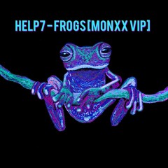 HELP7 - FROGS [MONXX VIP]