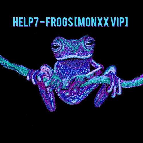HELP7 - FROGS [MONXX VIP]