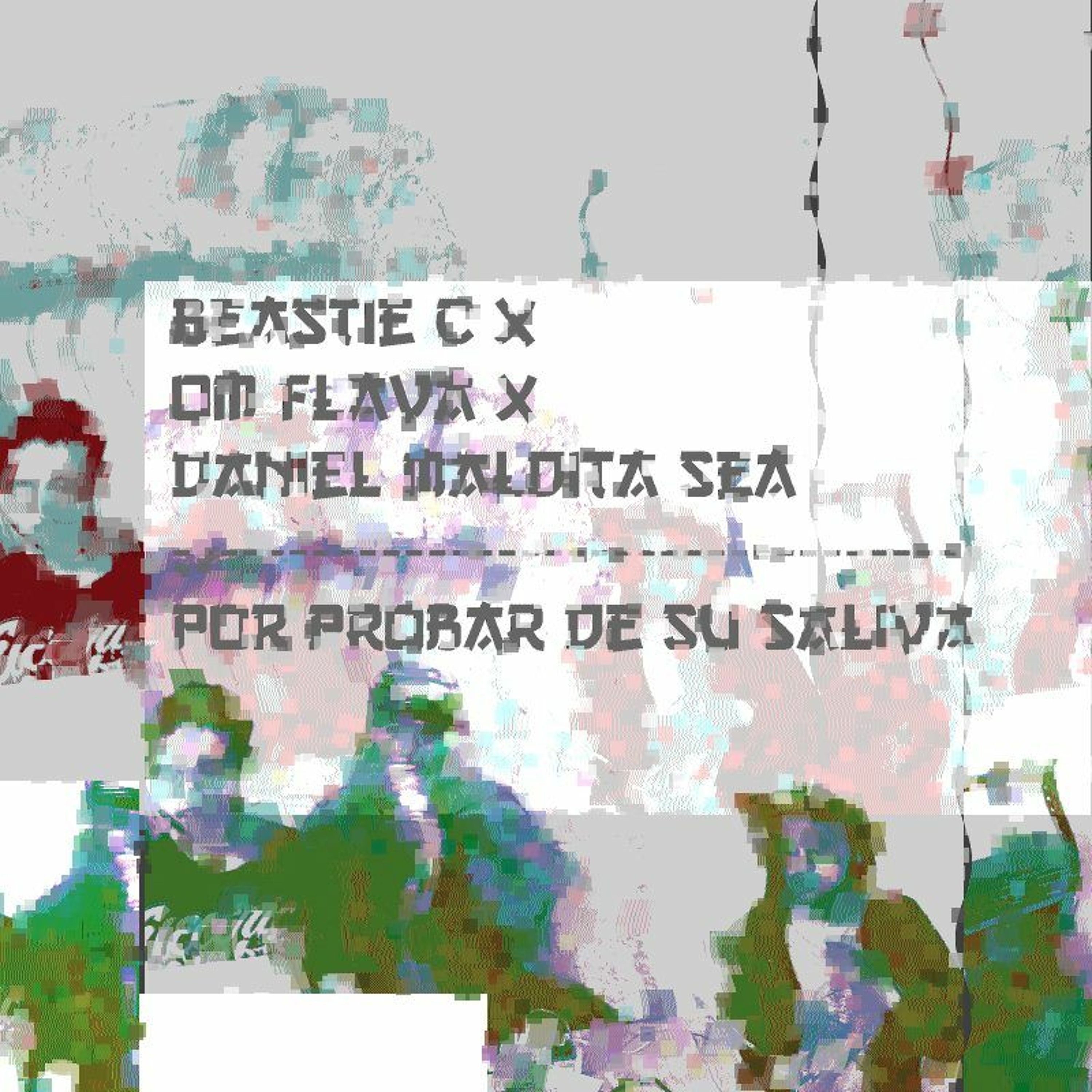 Por Probar De Su Saliva (Ft Om Flava & Daniel Maldita Sea) episode artwork