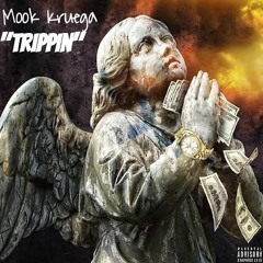 Mook Kruega - Trippin' (Prod By The Martianz)