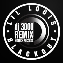 Lil Louis - Black Out (DJ 3000 Remix)*Free Download