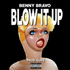 Benny Bravo - Blow It Up