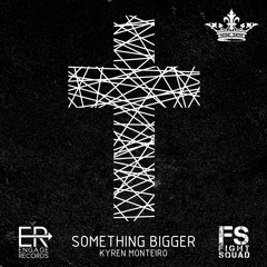 03 - KYREN MONTEIRO - SOMETHING BIGGER (INSTRUMENTAL)