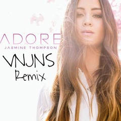 Adore - Jasmine Thompson (VNJNS Remix)