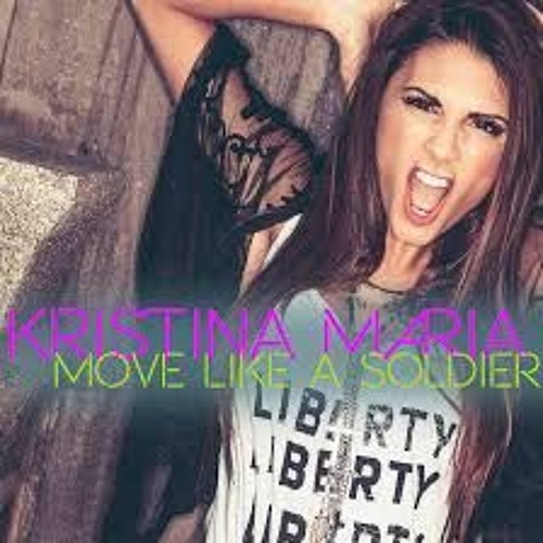 KRISTINA MARIA - MOVE LIKE A SOLDIER LYRICS.mp3