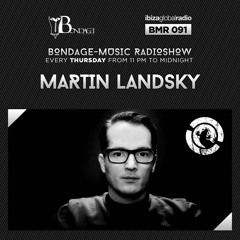Bondage Music Radio - BMR 091 mixed by Martin Landsky