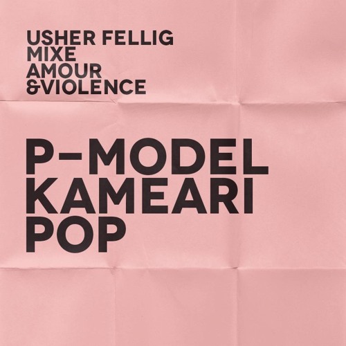 Stream P Model Kameari Pop By Usher Fellig Listen Online For Free On Soundcloud