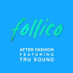 After Fashion (feat. Tru Sound) [FREE DOWNLOAD]
