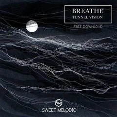 FREE DOWNLOAD : Tunnel Vision - Breathe (Original Mix)