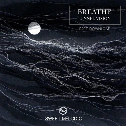 FREE DOWNLOAD : Tunnel Vision - Breathe (Original Mix)