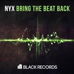 NYX - Bring The Beat Back (Original Mix) @2016. 03. 03 Release