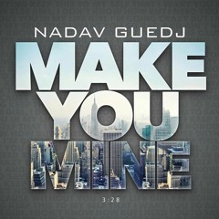 Nadav Guedj - Make You Mine - 'נדב גדג