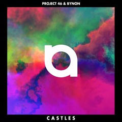 Project 46 & BYNON "Castles"