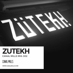 Canal Mills Mix 002: Zutekh