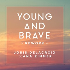 Young and brave - Joris Delacroix X Ana Zimmer (Edit)