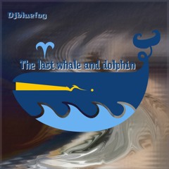 The last whale and dolphin