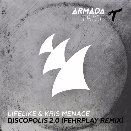 Lifelike & Kris Menace - Discopolis 2.0 (Fehrplay Remix) [OUT NOW]