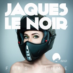 Jaques Le Noir - First Time (Dim Zach Remix)